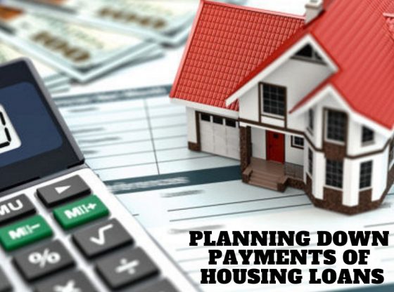 Planning Down Payments Of Housing Loans